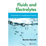 Fluids and Electrolytes: Essentials for Healthcare Practice book cover, ISBN 9781498772433
