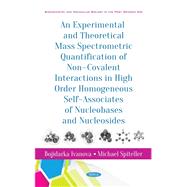 An Experimental and Theoretical Mass Spectrometric Quantification of Non–Covalent Interactions in High Order Homogeneous Self–Associates of Nucleobases and Nucleosides