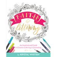 Faith & Lettering An Inspirational Guide to Creative Lettering & Journaling