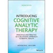 Introducing Cognitive Analytic Therapy Principles and Practice of a Relational Approach to Mental Health