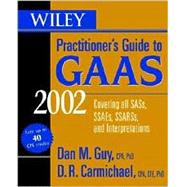 Wiley Practitioner's Guide to Gaas 2002: Covering All Sass, Ssaes, Ssarss and Interpretations,9780471412434