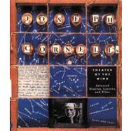 Joseph Cornell's Theater of the Mind: Selected Diaries, Letters, and Files