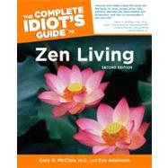 The Complete Idiot's Guide to Zen Living, 2nd Edition