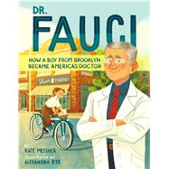 Dr. Fauci How a Boy from Brooklyn Became America's Doctor