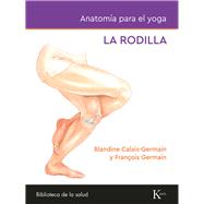 Anatomía para el yoga La rodilla