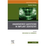 Unanswered Questions in Implant Dentistry, an Issue of Dental Clinics of North America