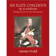 Six Flute Concertos, Op. 10, in Full Score With Related Concertos for Other Wind Instruments