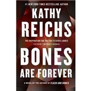 Bones Are Forever A Novel