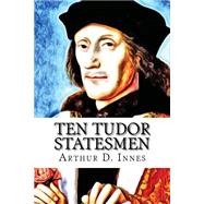 Ten Tudor Statesmen