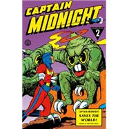 Captain Midnight Archives Volume 2: Captain Midnight Saves the World