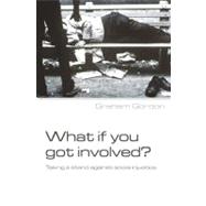 What If You Got Involved? : Taking a Stand Against Social Injustice