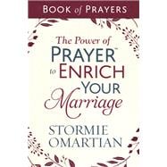 The Power of Prayer™ to Enrich Your Marriage Book of Prayers