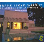 Frank Lloyd Wright Hollyhock House and Olive Hill