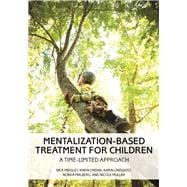 Mentalization-Based Treatment for Children A Time-Limited Approach