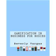 Gamification in Business for Busies