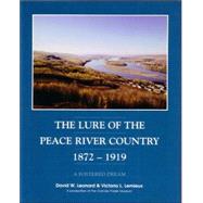 Lure of the Peace River Country, 1872-1914 : A Fostered Dream