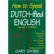 How to Speak Dutch-Ified English