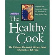 Prevention's The Healthy Cook The Ultimate Illustrated Kitchen Guide to Great Low-Fat Food