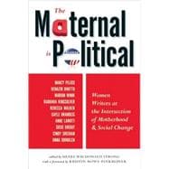 The Maternal Is Political Women Writers at the Intersection of Motherhood and Social Change