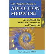The Therapist's Guide to Addiction Medicine