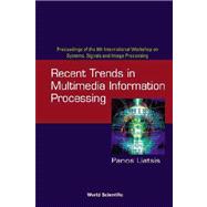 Recent Trends in Multimedia Information Processing : Proceedings of the 9th International Workshop on Systems, Signals and Image Processing, Manchester Town Hall, UK, 7-8 November 2002