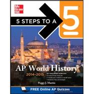5 Steps to a 5 AP World History, 2014-2015 Edition