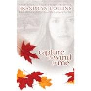 Capture the Wind for Me: Bradleyville,9780310242437