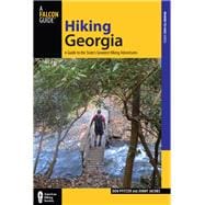 Hiking Georgia A Guide to the State's Greatest Hiking Adventures,9780762782437