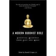 A Modern Buddhist Bible Essential Readings from East and West