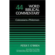 WORD BIBLICAL COMMENTARY #44: COLOSSIANS-PHILEMON