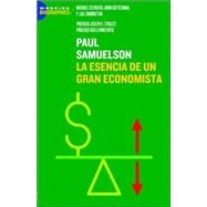 Paul A. Samuelson : La Esencia de un Gran Economista