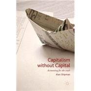 Capitalism without Capital Accounting for the crash