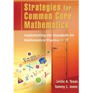 Strategies for the Common Core Mathematics: Implementing the Standards for Mathematical Practice, 6-8