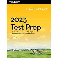 2023 Instructor Pilot/Cfi Test Prep: Study and Prepare for Your Pilot FAA Knowledge Exam (2023) (Asa Test Prep)