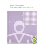 Client Outcomes in Therapeutic Recreation Services