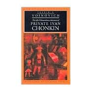 The Life & Extraordinary Adventures of Private Ivan Chonkin