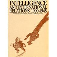 Intelligence and International Relations, 1900-1945