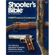Shooter's Bible 2003: The World's Standard Firearms Reference Book