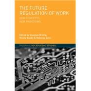 The Future Regulation of Work New Concepts, New Paradigms