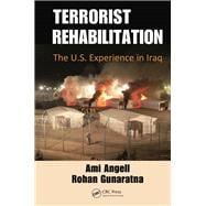 Terrorist Rehabilitation: The U.S. Experience in Iraq