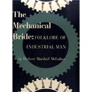 Mechanical Bride - Folklore of Industrial Man : Facsimile Edition