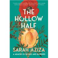 The Hollow Half A Memoir of Bodies and Borders book cover, ISBN 9781646222438