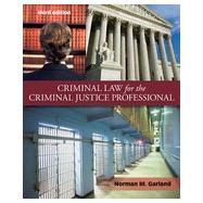Criminal Law for the Criminal Justice Professional, 3rd Edition