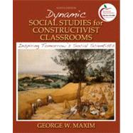 Dynamic Social Studies for Constructivist Classrooms : Inspiring Tomorrow's Social Scientists