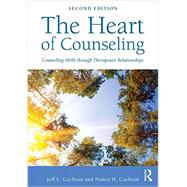 The Heart of Counseling: Counseling Skills through Therapeutic Relationships