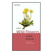 Guide to Wild Flowers of Britain and Europe