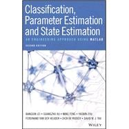 Classification, Parameter Estimation and State Estimation An Engineering Approach Using MATLAB,9781119152439