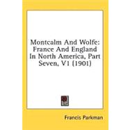 Montcalm and Wolfe: France and England in North America, Part Seven