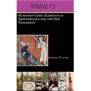 Humanist Comic Elements in Aristophanes and the Old Testament