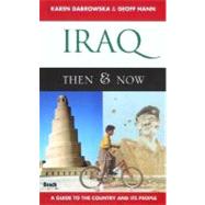 Iraq Then and Now : A Guide to the Country and Its People